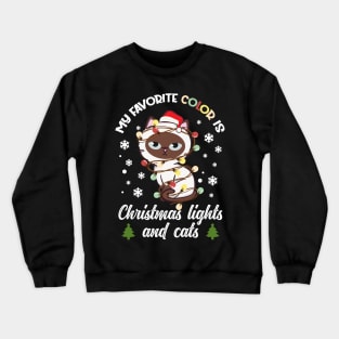 my favorite color is christmas lights and cats Crewneck Sweatshirt